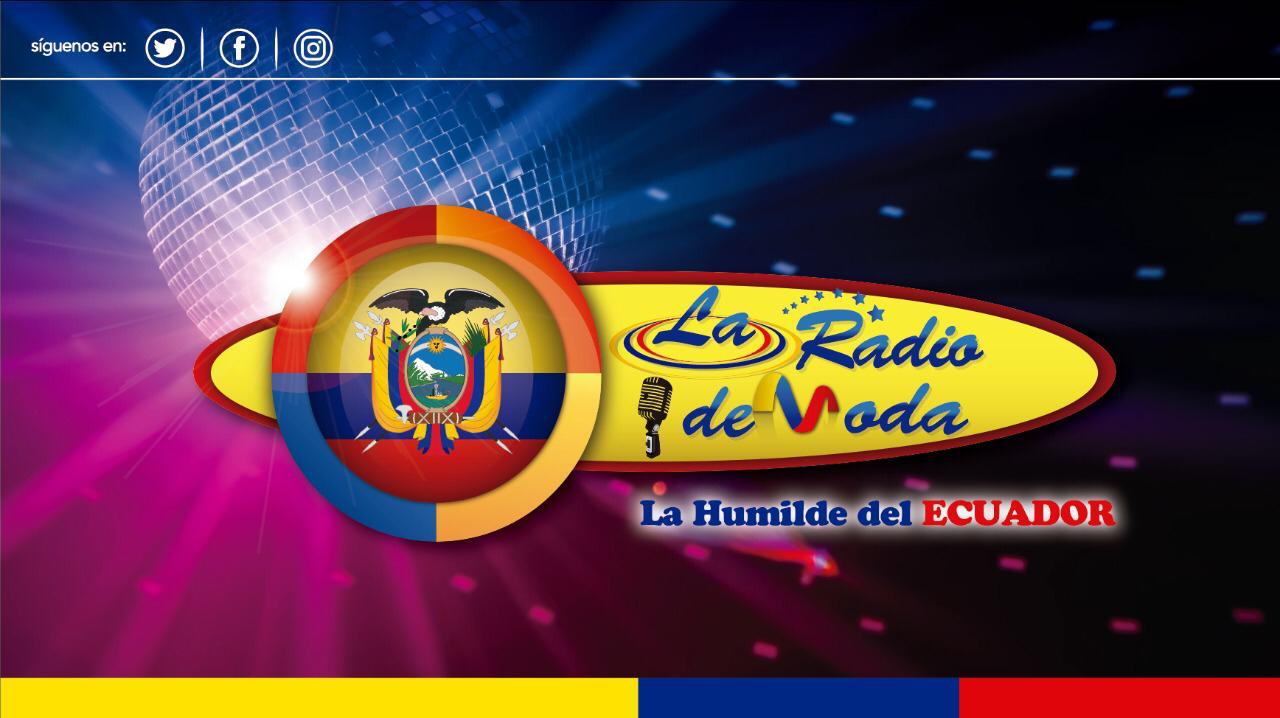 Culpable Detectar ira LA RADIO DE MODA│LA HUMILDE DEL ECUADOR